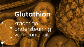 Glutathion: krachtige ondersteuning van binnenuit