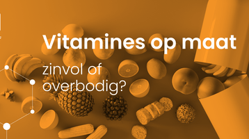 Vitamines op maat: zinvol of overbodig?