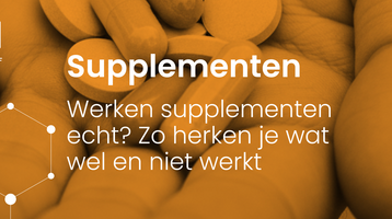 Werken supplementen echt? Zo herken je wat wel en niet werkt