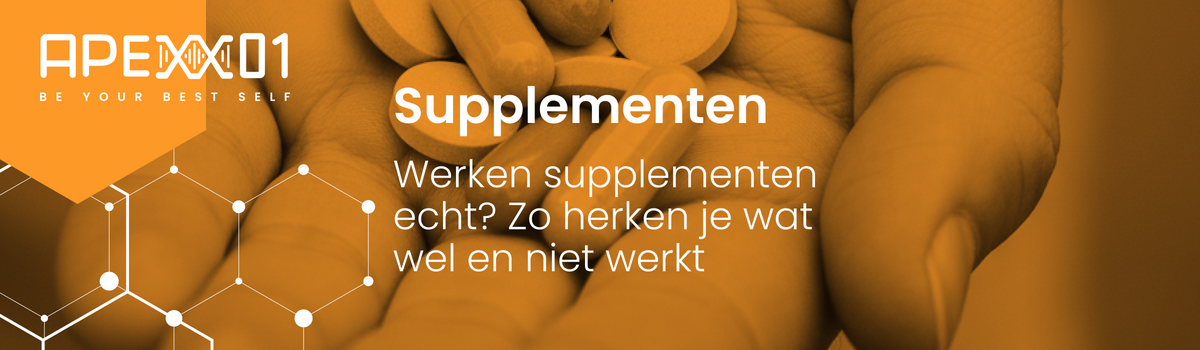 Werken supplementen echt? Zo herken je wat wel en niet werkt